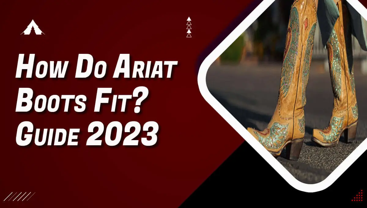 How Do Ariat Boots Fit?