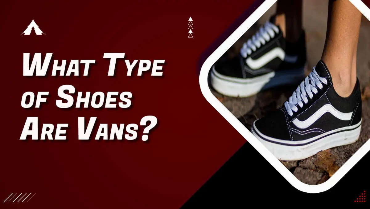 What Type of Shoes Are Vans?