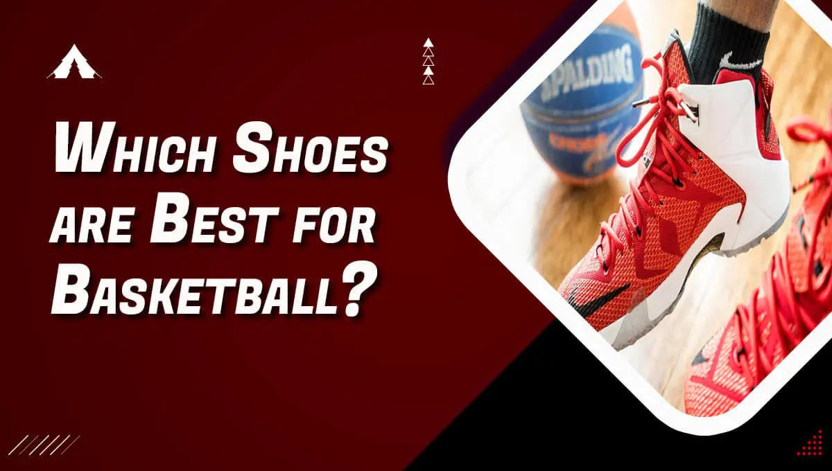 Which Shoes are Best for Basketball?