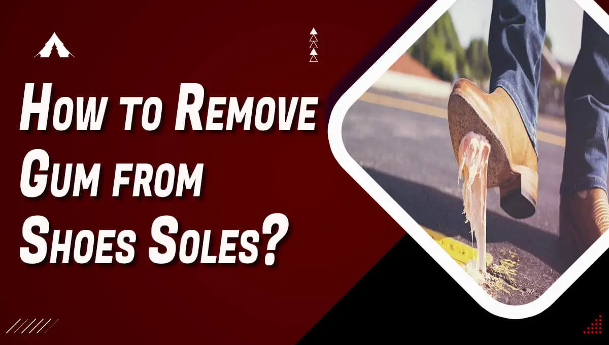 How to Remove Gum from Shoes Soles?
