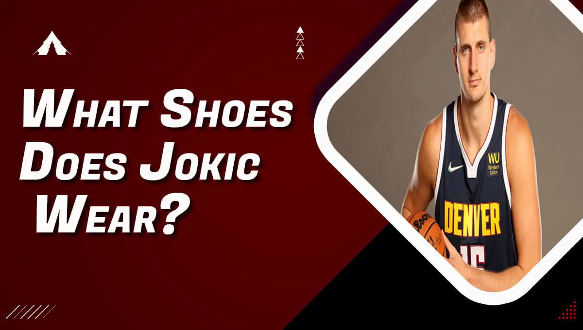 What Shoes Does Jokic Wear?