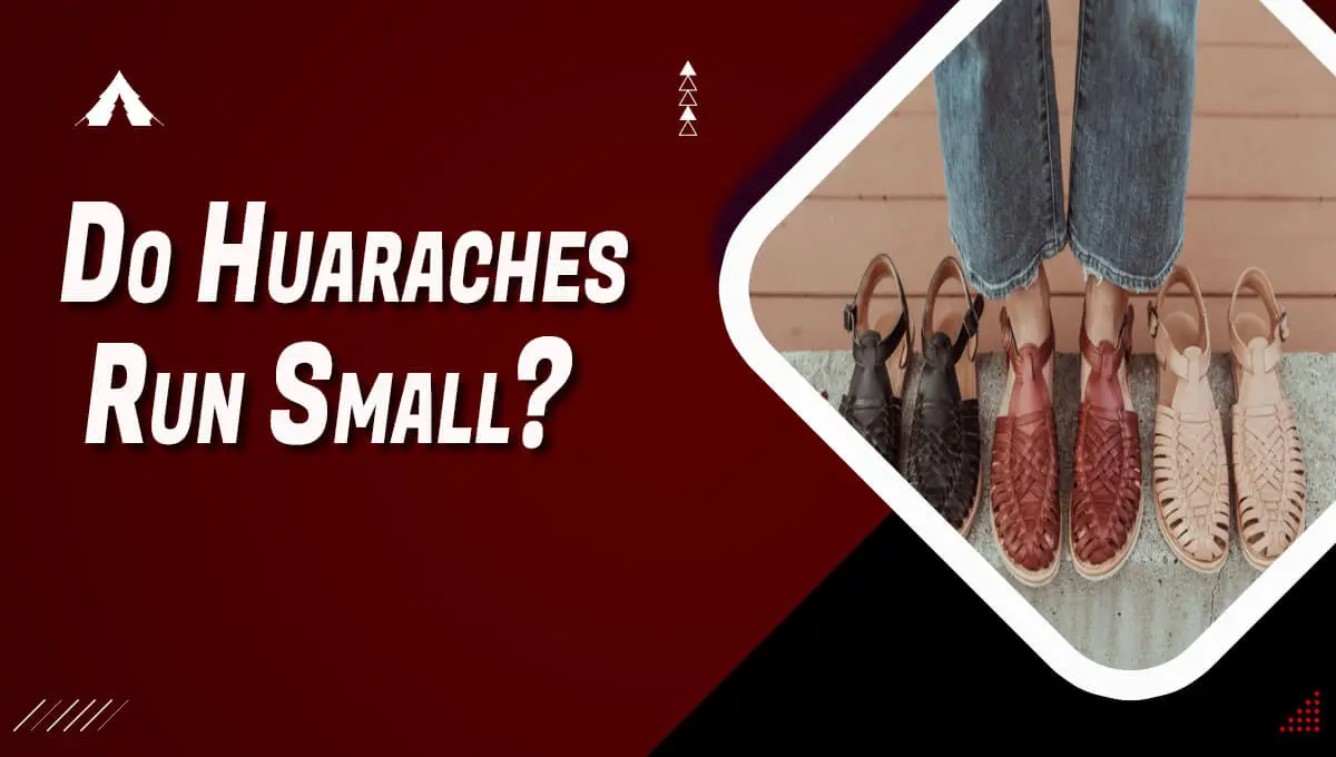 Do Huaraches Run Small?
