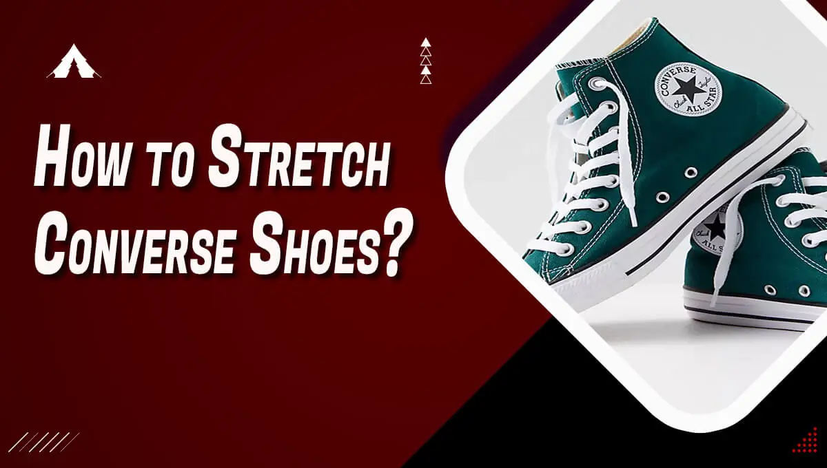 How to Stretch Converse Shoes?