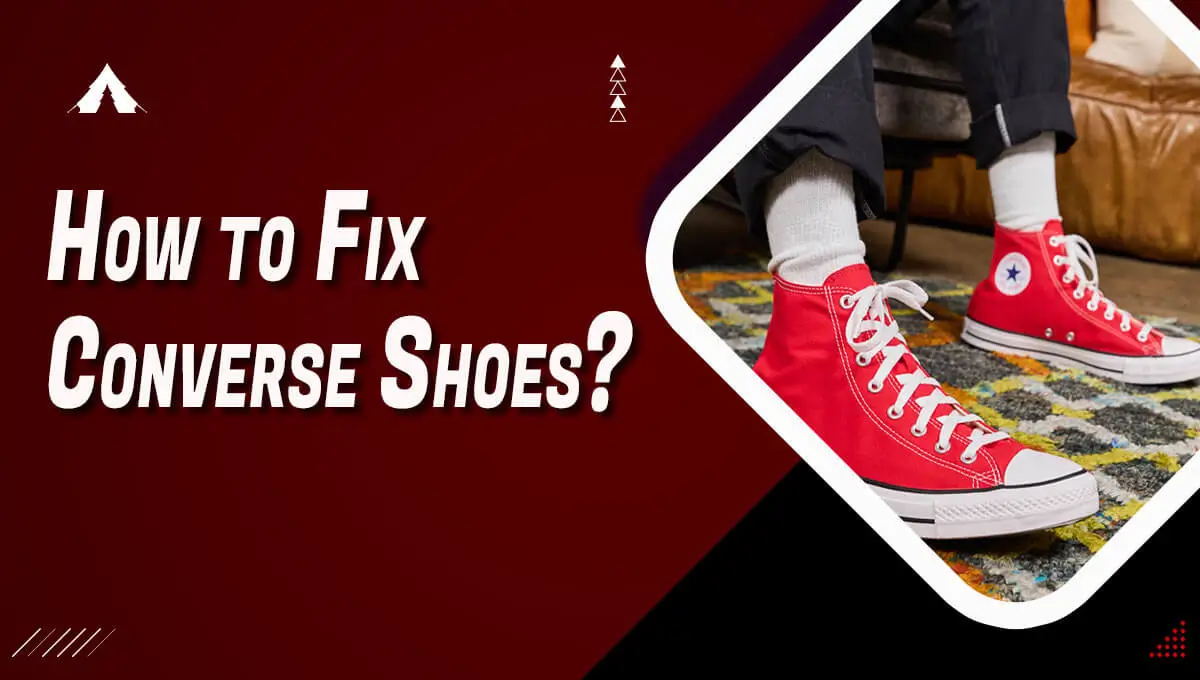 How to Fix Converse Shoes?