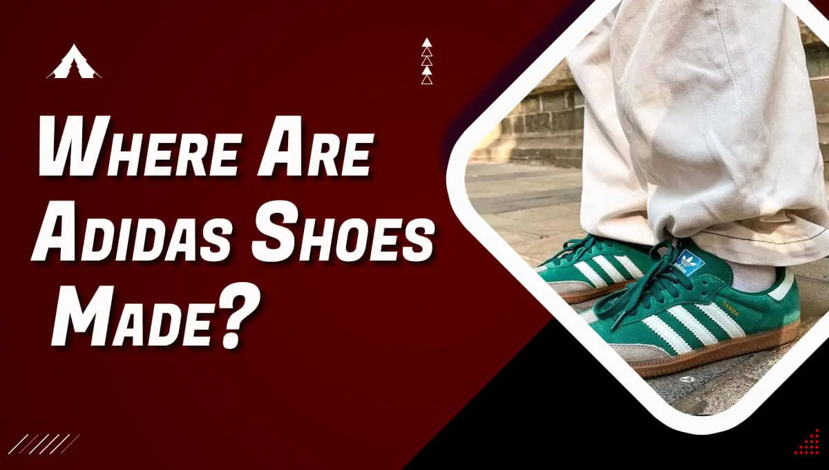 Where Are Adidas Shoes Made?