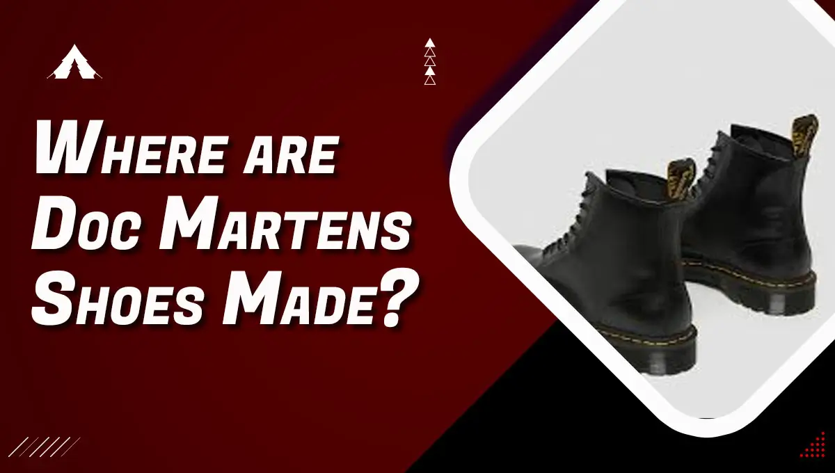 Where are Doc Martens Shoes Made?
